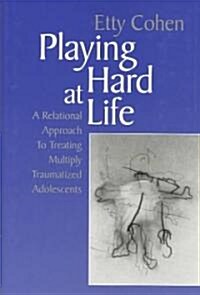 Playing Hard at Life (Hardcover)