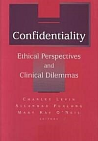 Confidentiality: Ethical Perspectives and Clinical Dilemmas (Hardcover)