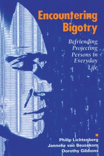 Encountering Bigotry: Befriending Projecting People in Everyday Life (Paperback)