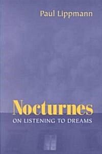 Nocturnes: On Listening to Dreams (Paperback)
