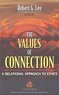 The Values of Connection: A Relational Approach to Ethics (Paperback)