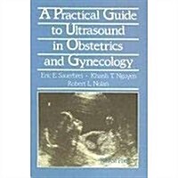 A Practical Guide to Ultrasound in Obstetrics and Gynecology (Paperback)