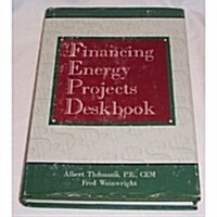 Financing Energy Projects Deskbook (Hardcover)