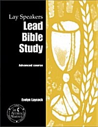 Lay Speakers Lead Bible Study (Paperback)