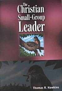 The Christian Small-Group Leader (Paperback)