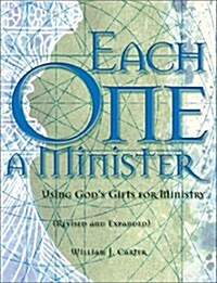 Each One a Minister: Using Gods Gifts for Ministry (Paperback, Revised, Expand)