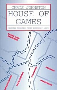 House of Games: Making Theatre from Everyday Life (Paperback)
