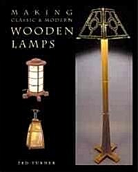 Making Classic and Modern Wooden Lamps (Paperback)