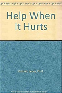 Help When It Hurts (Paperback, Revised)
