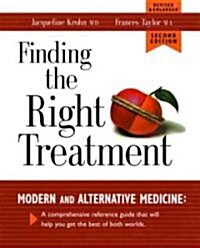 Finding the Right Treatment: Modern Medicine and Its Alternative: A Comprehensive Encyclopedia and Handbook (Paperback, 2)