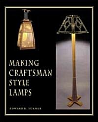 Making Craftsman Style Lamps (Paperback)