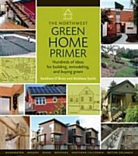 The Northwest Green Home Primer (Paperback)