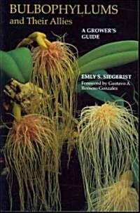 Bulbophyllums and Their Allies (Paperback)
