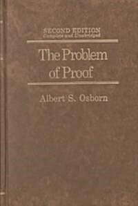 Problem of Proof: Especially as Exemplified in Disputed Documents Trails (Professional/Technical Series) (Hardcover, 2, Facsim)