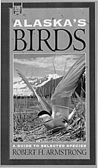 Alaskas Birds: A Guide to Selected Species (Paperback)