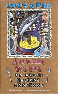 Lifes a Fish and Then You Fry (Paperback, 2nd)