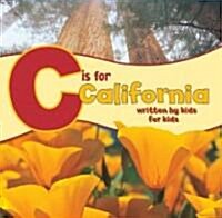 C Is for California: Written by Kids for Kids (Hardcover)