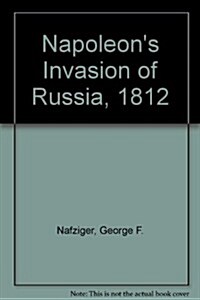 Napoleons Invasion of Russia, 1812 (Hardcover)