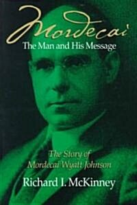 Mordecai, the Man and His Message (Paperback)