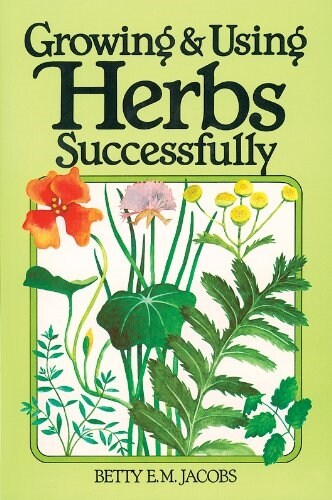 Growing & Using Herbs Successfully (Paperback)