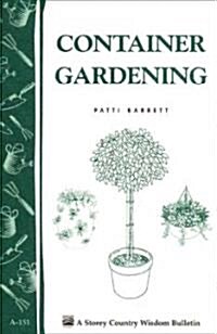 Container Gardening: Storey Country Wisdom Bulletin A-151 (Paperback)