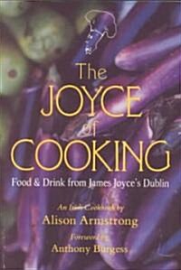 The Joyce of Cooking: Food & Drink from James Joyces Dublin (Paperback)