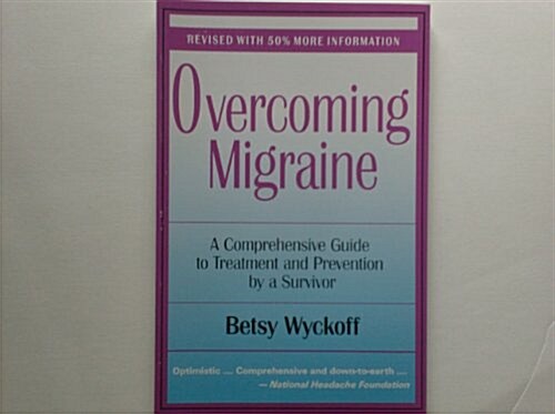 Overcoming Migraine: A Comprehensive Guide to Treatment and Prevention by a Survivor (Paperback, 2, Rev & Expanded)