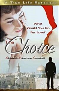 The Choice: What Would You Do for Love? (Paperback)