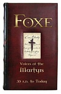 Foxe Voices of the Martyrs (Hardcover)
