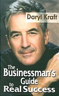 The Business Mans Guide to Real Success (Hardcover)