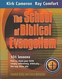 The School of Biblical Evangelism: 101 Lessons: How to Share Your Faith Simply, Effectively, Biblically... the Way Jesus Did (Paperback)