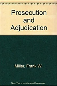 Prosecution and Adjudication (Paperback, 3rd)