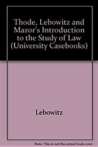 Thode, Lebowitz And Mazors Introduction to the Study of Law (Hardcover)