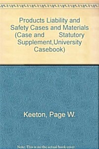 Products Liability and Safety Cases and Materials (Paperback, 2nd)