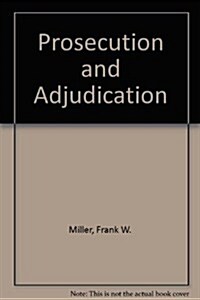 Prosecution and Adjudication (Paperback, 4th)
