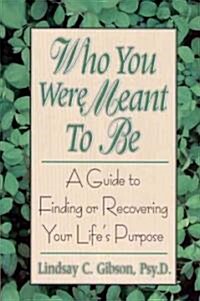 Who You Were Meant to Be (Paperback)