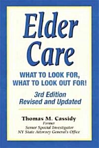 Elder Care: What to Look For, What to Look Out For! (Paperback, 3)