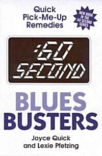 :60 Second Blues Busters: Quick Pick-Me-Up Remedies (Paperback)