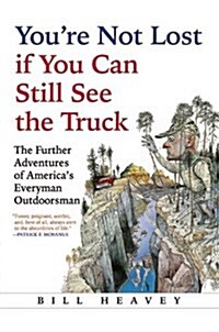 Youre Not Lost If You Can Still See the Truck (Paperback)