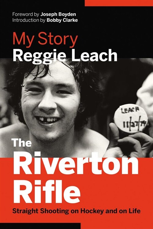 The Riverton Rifle: My Story -- Straight Shooting on Hockey and on Life (Hardcover)