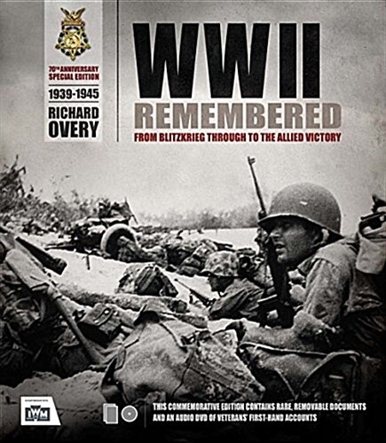 WWII Remembered : From Blitzkrieg through to the Allied Victory (Hardcover)