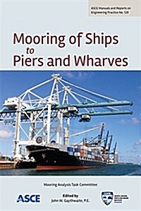 Mooring of Ships to Piers and Wharves (Paperback)