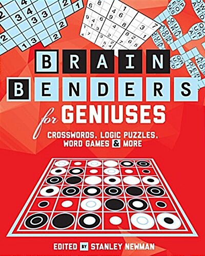 Brain Benders for Geniuses: Crosswords, Logic Puzzles, Word Games & More (Paperback)