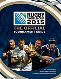 Rugby World Cup 2015: The Official Tournament Guide (Paperback)