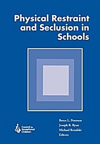 Physical Restraint and Seclusion in Schools (Paperback)