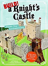 Build! a Knights Castle: Paper Toy Archaeology (Paperback)