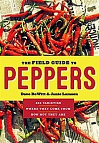 The Field Guide to Peppers (Paperback)