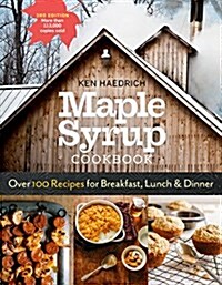 Maple Syrup Cookbook, 3rd Edition: Over 100 Recipes for Breakfast, Lunch & Dinner (Paperback, 3)