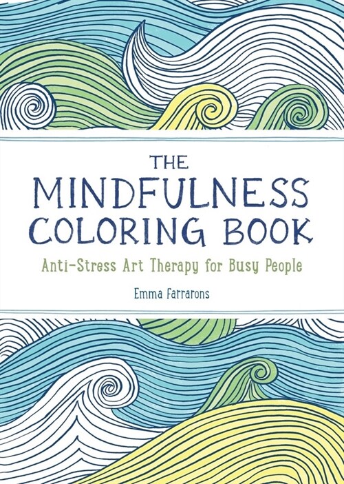 The Mindfulness Coloring Book: Relaxing, Anti-Stress Nature Patterns and Soothing Designs (Paperback)