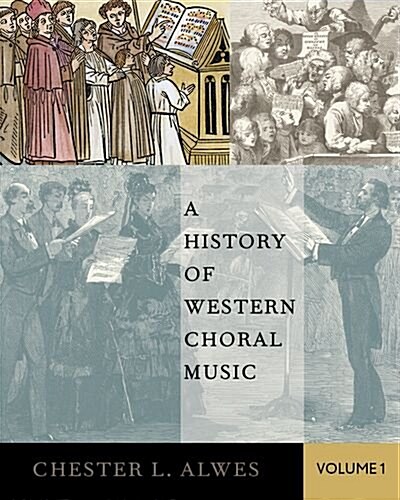 A History of Western Choral Music, Volume 1 (Hardcover)